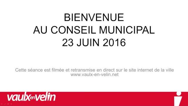 Conseil Municipal de Vaulx-en-Velin du 23 juin 2016