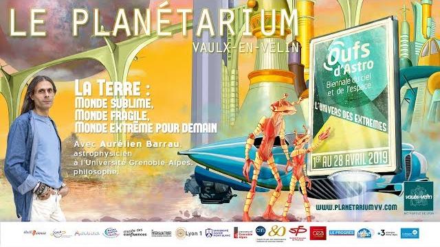 Conférence d’Aurélien Barrau – au Planétarium de Vaulx-en-Velin – mardi 9 avril 2019