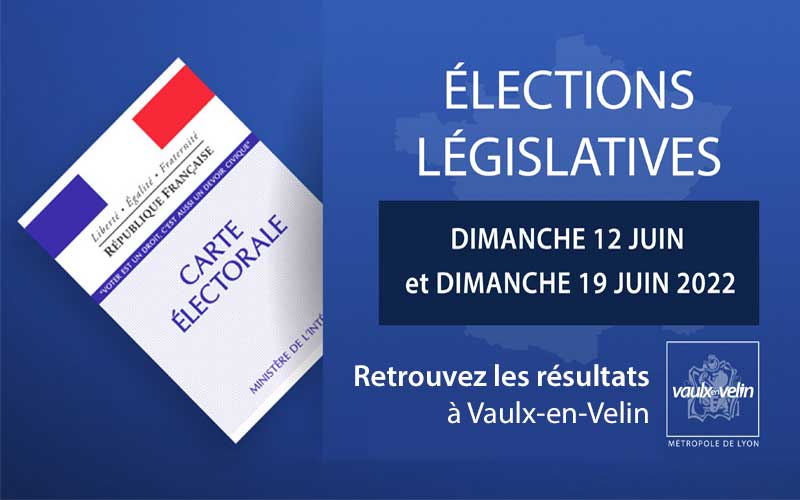 Élections législatives : les 12 et 19 juin, élisez vos députés !