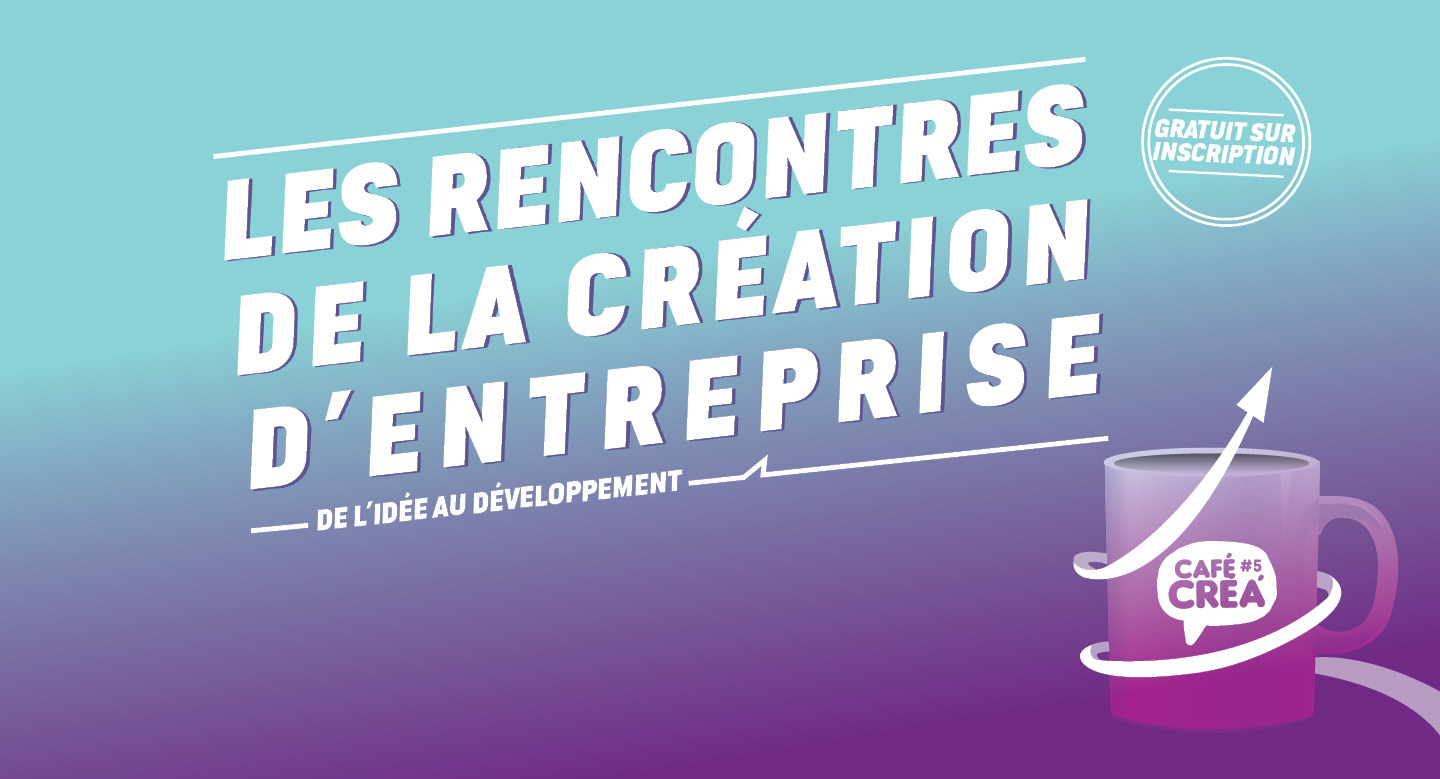 Café créa #5 – Participez aux rencontres de la création d&rsquo;entreprise !