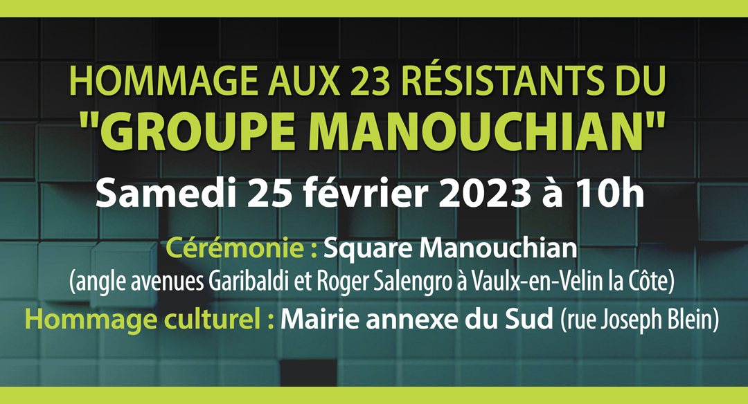 Samedi 25 février 2023 – hommage aux 23 résistants du Groupe Manouchian