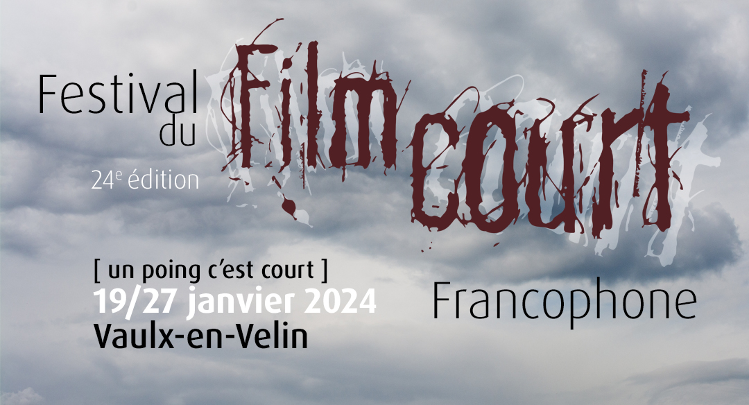 24e édition du Festival du Film Court Francophone