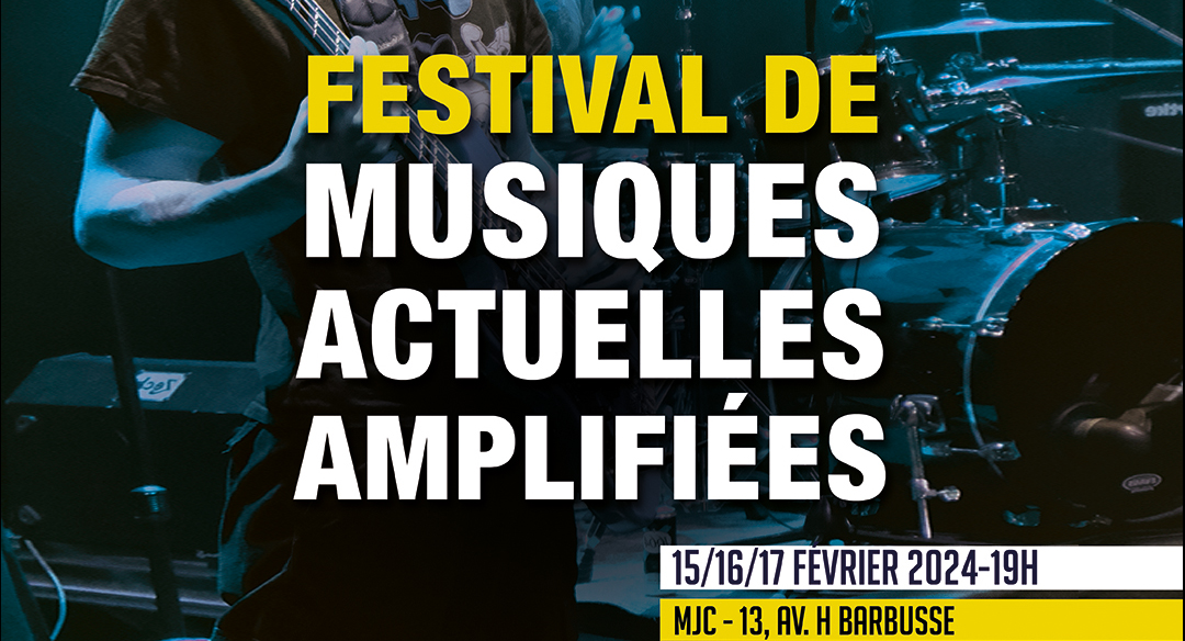 Du 15 au 17 février 2024 : Festival de Musiques Actuelles Amplifiées !