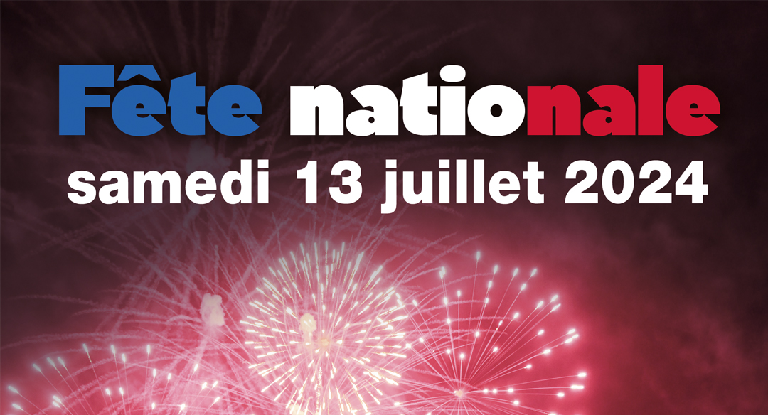 Fête nationale : samedi 13 juillet 2024