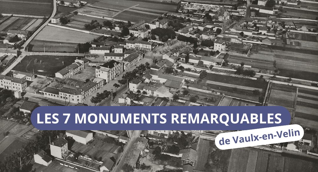 Les 7 monuments remarquables de Vaulx-en-Velin