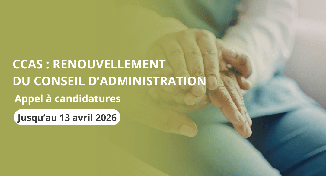 CCAS : appel à candidatures aux associations pour renouvellement du conseil d&rsquo;administration