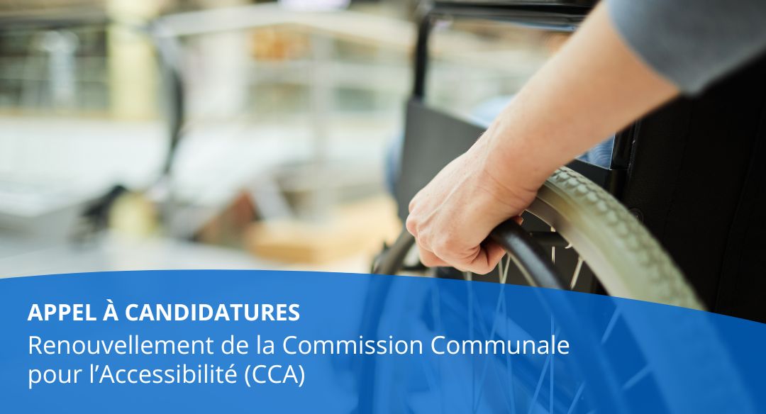 Appel à candidatures : renouvellement de la Commission Communale pour l&rsquo;Accessibilité (CCA)