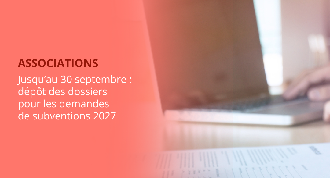 Associations : demandes de subventions 2027