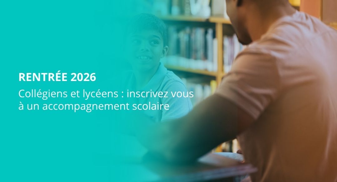 Rentrée scolaire 2026/2027 : accompagnement à la scolarité pour les collégiens et lycéens