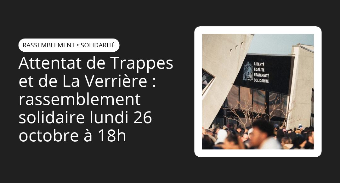 Attentat terroriste raciste de Trappes et de la Verrière : rassemblement solidaire