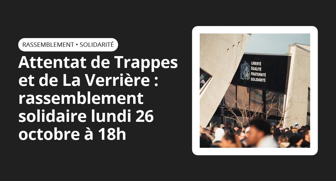 Attentat terroriste raciste de Trappes et de la Verrière : rassemblement solidaire
